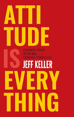 Attitude is Everything by Jeff Keller (Paperback)