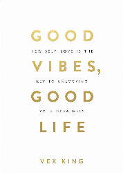 Good Vibes Good Life by Vex King (Paperback)