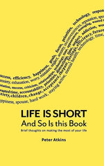 Life Is Short and so is This Book by Peter Atkins (Paperback)