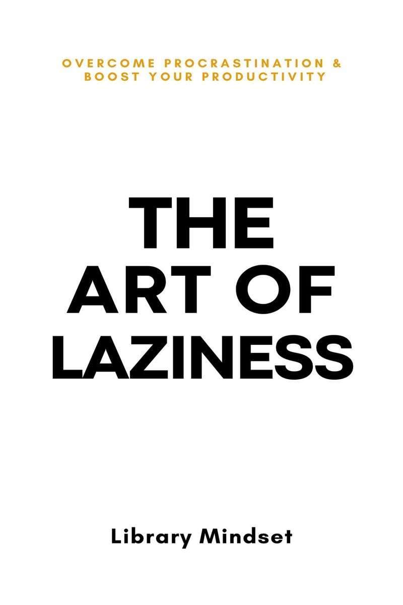 The Art of Laziness by Library Mindset (Paperback)